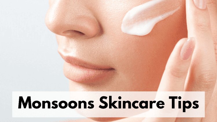 Monsoons Skincare Tips - How to keep your skin hydrated in monsoons