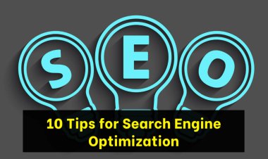 10 Essential Tips for Search Engine Optimization
