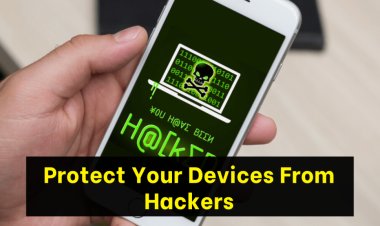 How To Protect Your Devices From Hackers - Cyber Security