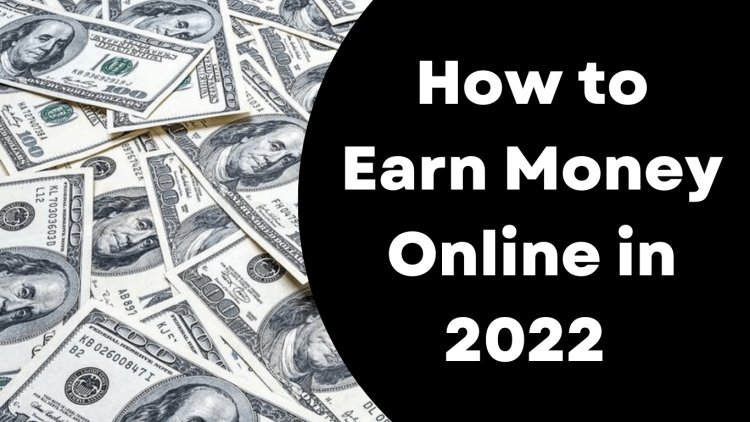 How to Make Money Online - Best 5 Real Ways to Earn Money Online