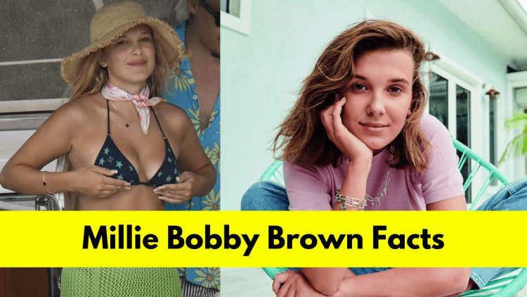 Millie Bobby Brown : Age, Height, Boyfriend, Net Worth, Movies, and TV Shows