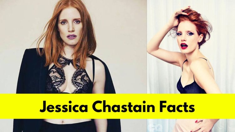 Jessica Chastain: Bio, Age, Height, Boyfriend, Net Worth, Movies, and TV Shows