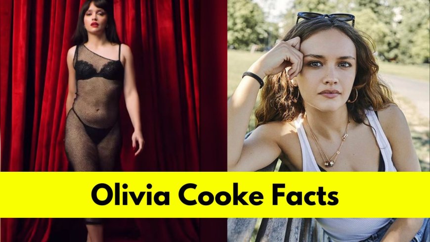 Olivia Cooke: Bio, Age, Height, Boyfriend, Net Worth, Movies, and TV Shows