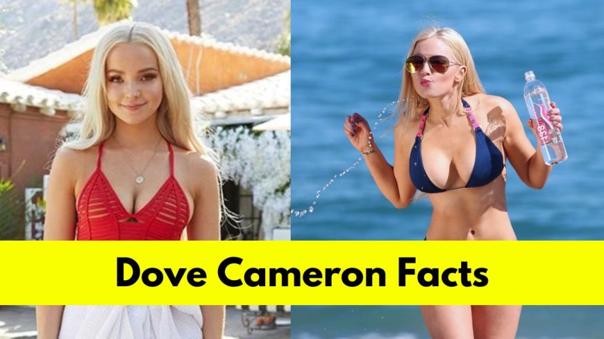Dove Cameron: Bio, Age, Height, Boyfriend, Net Worth, Movies, and TV Shows
