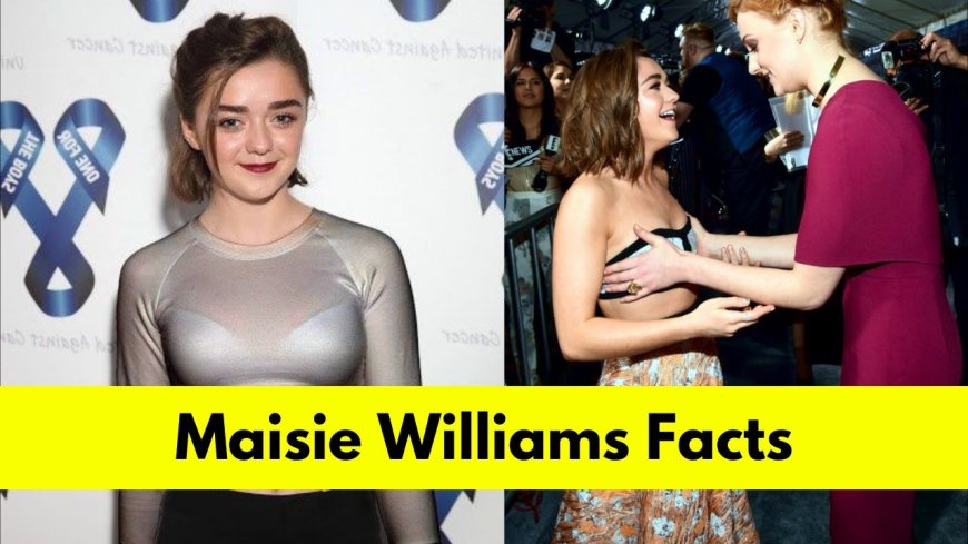 Maisie Williams: Bio, Age, Height, Boyfriend, Net Worth, Movies, and TV Shows
