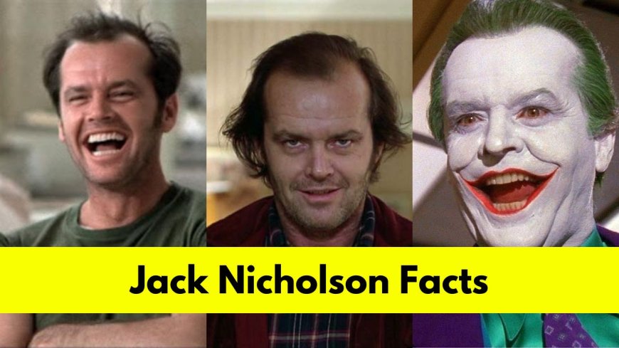 Jack Nicholson: Bio, Age, Height, Family, Net Worth, Movies, and TV Shows