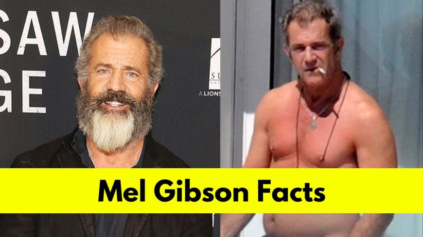 Mel Gibson: Bio, Age, Height, Girlfriend, Net Worth, Movies, and TV Shows