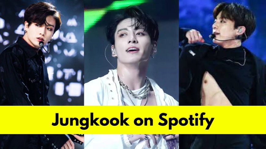 Streams of Jungkook on Spotify surpass 800 million