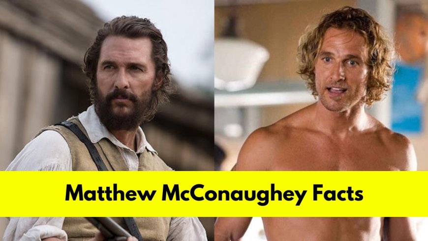 Matthew McConaughey: Bio, Age, Height, Wife, Net Worth, Movies, and TV Shows