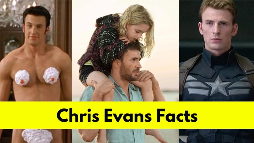 Chris Evans: Bio, Age, Height, Girlfriend, Net Worth, Movies, and TV Shows