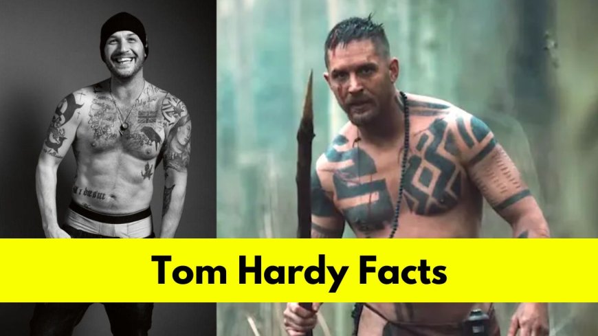 Tom Hardy: Bio, Age, Height, Wife, Net Worth, Movies, and TV Shows