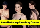 Anne Hathaway's Top 5 Surprising Dresses