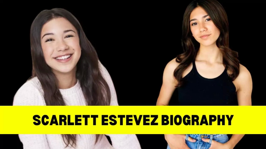 Scarlett Estevez: Bio, Age, Height, Boyfriend, Net Worth, Movies and TV Shows