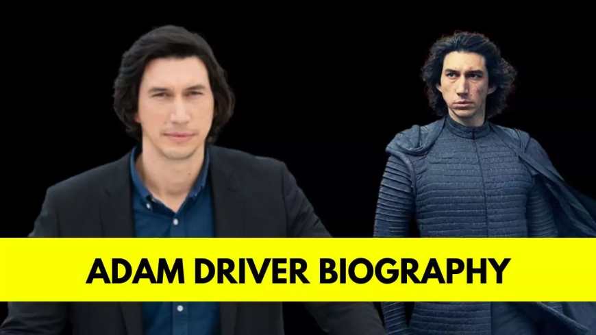 Adam Driver: Bio, Age, Height, Wife, Net Worth, Movies and TV Shows