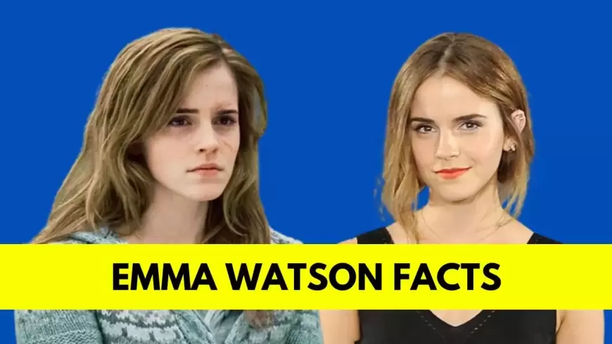 Emma Watson: Bio, Age, Height, Boyfriend, Net Worth, Movies and TV Shows