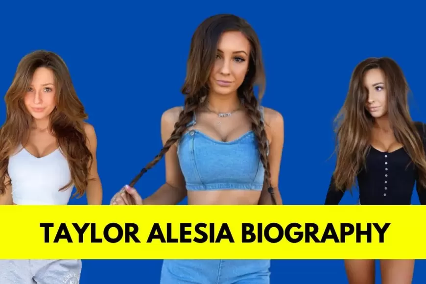 Taylor Alesia Biography: Age, Height, Net Worth, Boyfriend, Family and ...