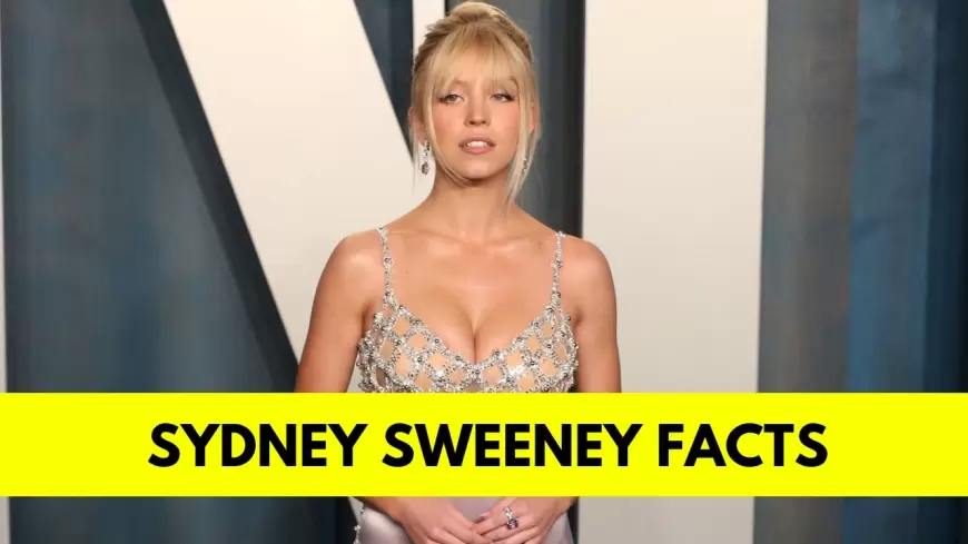 Sydney Sweeney Biography, Age, Height, Net-worth, Boyfriend